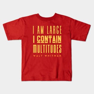 Walt Whitman quote: I am large, I contain multitudes Kids T-Shirt